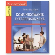 Komunikowanie interpersonalne - Peter Hartley