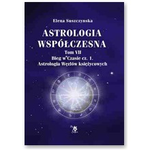 Astrologia wsp�czesna Tom VII Bieg w Czasie cz. 1 - Elena Suszczynska