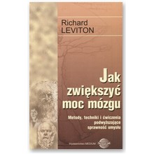 Jak zwi�kszy� moc m�zgu - Richard Leviton