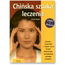 Chi�ska sztuka leczenia - Erich Wuhr