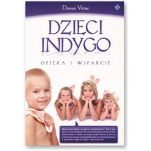 Dzieci Indygo. Opieka i wsparcie - Doreen Virtue