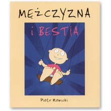 M�czyzna i Bestia - Piotr Rowicki