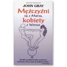 M�czy�ni s� z Marsa, kobiety z Wenus - John Gray