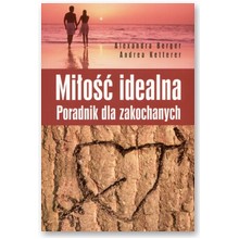 Mi�o�� idealna. Poradnik dla zakochanych - Alexandra Berger, Andrea Ketterer