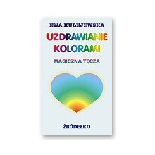 Uzdrawianie Kolorami - Ewa Kulejewska