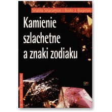 Kamienie szlachetne a znaki zodiaku - Bodo J. Baginski, Shalila Sharamon