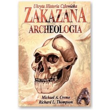 Zakazana archeologia - Michael A. Cremo, Richard L. Thompson