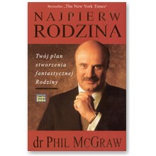 Najpierw rodzina - dr Phil McGraw