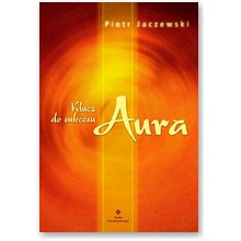 Klucz do sukcesu - Aura - Piotr Jaczewski