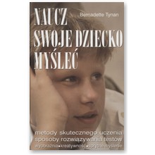 Naucz swoje dziecko my�le� - Bernadette Tynan