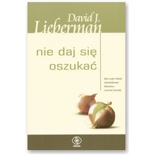 Nie daj si� oszuka� - David J. Lieberman