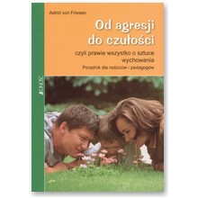 Od agresji do czu�o�ci - Astrid von Friesen