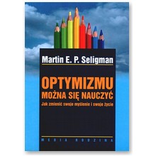 Optymizmu mo�na si� nauczy� - Martin E.P. Seligman