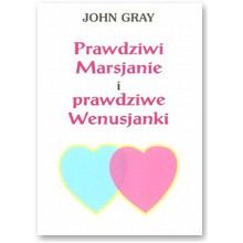 Prawdziwi Marsjanie i prawdziwe Wenusjanki - John Gray