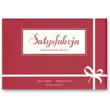 Satysfakcja. Sztuka kobiecego orgazmu - Kim Cattrall, Mark Levinson