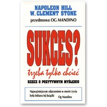 Sukces? Trzeba tylko chcie�. - Napoleon Hill, W. Clement Stone