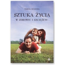Sztuka �ycia w zdrowiu i szcz�ciu - Teresa Molenda