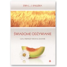 �wiadome od�ywianie - Ewa L. J. Ka�uska
