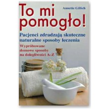 To mi pomog�o! - Annette Gillich