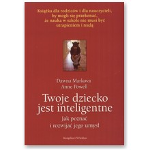 Twoje dziecko jest inteligentne - Dawna Markova, Anne Powell