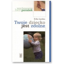 Twoje dziecko jest zdolne - Erika Landau