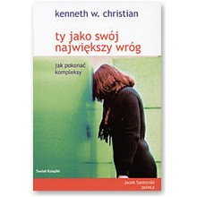 Ty jako sw�j najwi�kszy wr�g - Kenneth W. Christian