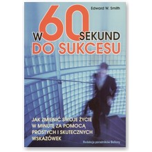 W 60 sekund do sukcesu - Edward W. Smith
