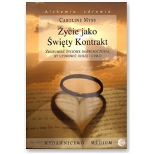 �ycie jako �wi�ty kontrakt - Caroline Myss