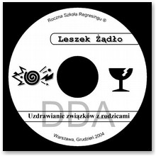 DDA i uzdrawianie zwi�zku z rodzicami - RSR - Leszek ��d�o