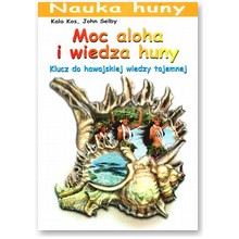 Moc aloha i wiedza huny - Kala Kos, John Selby