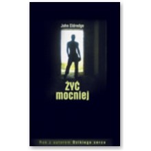 �y� mocniej - John Eldredge