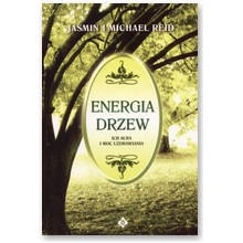 Energia drzew, ich aura i moc uzdrawiania - Jasmin Reid, Michael Reid