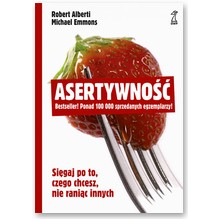 Asertywno�� - si�gaj po to, czego chcesz, nie rani�c innych - Robert Alberti, Michael Emmons