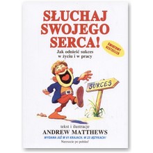 S�uchaj swojego serca! - Andrew Matthews