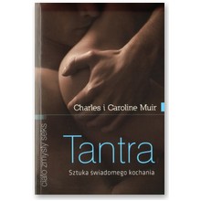 Tantra. Sztuka �wiadomego kochania - Charles i Caroline Muir