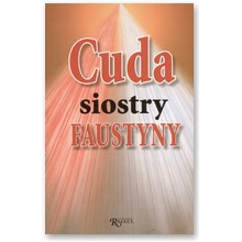 Cuda siostry Faustyny - praca zbiorowa