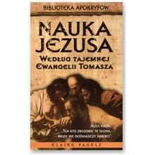 Nauka Jezusa wed�ug tajemnej Ewangelii Tomasza - Elaine Pagels