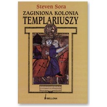 Zaginiona kolonia templariuszy - Steven Sora