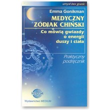 Medyczny zodiak chi�ski - seria umys� bez granic - Emma Gonikman
