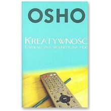Kreatywno��. Uwolnij sw� wewn�trzn� moc - Osho