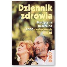 Dziennik zdrowia 2007. Medycyna naturalna. 1000 skutecznych porad - Andrzej �ak