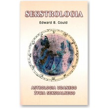 Sekstrologia. Astrologia udanego �ycia seksualnego - Edward B. Gould