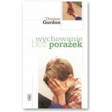 Wychowanie bez pora�ek - Thomas Gordon