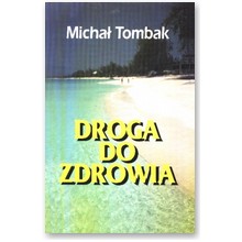 Droga do zdrowia - Micha� Tombak