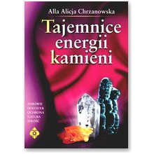 Tajemnice energii kamieni - Alla Alicja Chrzanowska