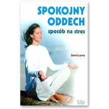 Spokojny oddech. Spos�b na stres - David Lewis
