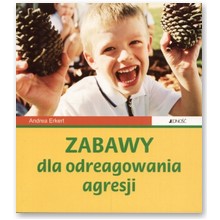 Zabawy dla odreagowania agresji - Andrea Erkert