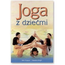 Joga z dzie�mi - Mini Thapar, Neesha Singh