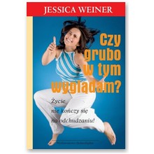 Czy grubo w tym wygl�dam? - Jessica Weiner