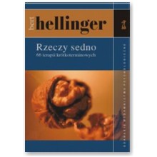 Rzeczy sedno. 66 terapii kr�tkoterminowych - Bert Hellinger